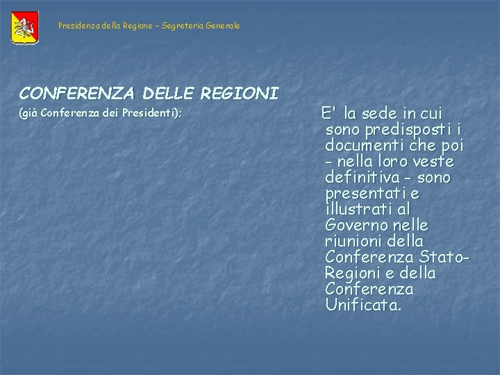 Presidenza della Regione – Segreteria Generale CONFERENZA DELLE REGIONI (già Conferenza dei Presidenti); E'