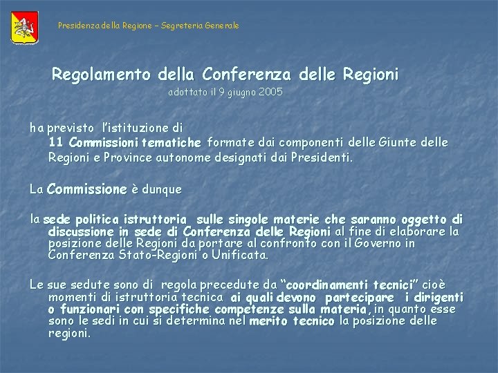 Presidenza della Regione – Segreteria Generale Regolamento della Conferenza delle Regioni adottato il 9