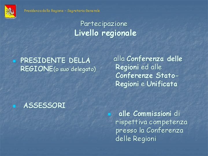 Presidenza della Regione – Segreteria Generale Partecipazione Livello regionale n n alla Conferenza delle