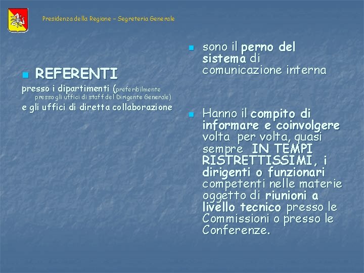 Presidenza della Regione – Segreteria Generale n n REFERENTI presso i dipartimenti (preferibilmente sono