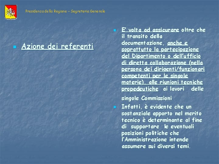 Presidenza della Regione – Segreteria Generale n n Azione dei referenti E’ volta ad