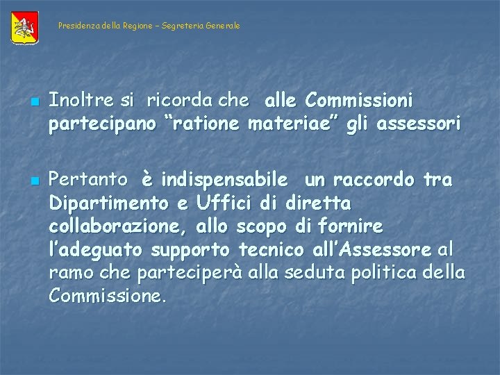 Presidenza della Regione – Segreteria Generale n n Inoltre si ricorda che alle Commissioni