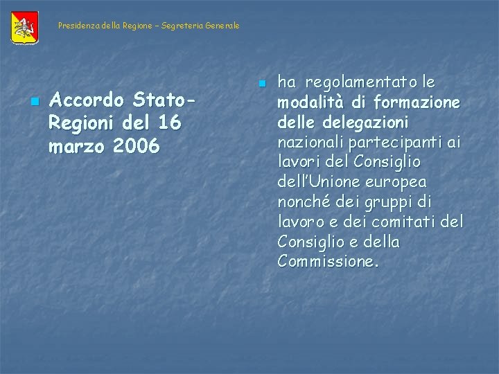 Presidenza della Regione – Segreteria Generale n Accordo Stato. Regioni del 16 marzo 2006