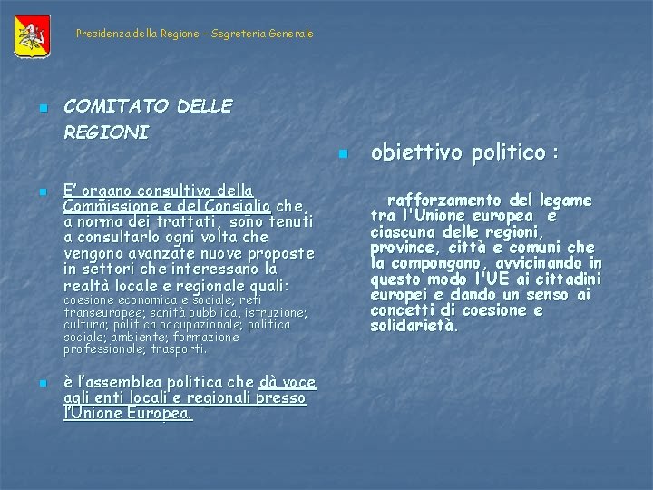 Presidenza della Regione – Segreteria Generale n COMITATO DELLE REGIONI n n E’ organo