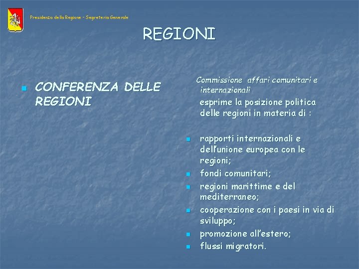 Presidenza della Regione – Segreteria Generale REGIONI n Commissione affari comunitari e internazionali CONFERENZA