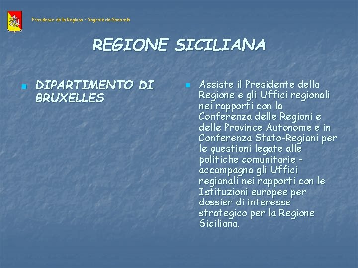 Presidenza della Regione – Segreteria Generale REGIONE SICILIANA n DIPARTIMENTO DI BRUXELLES n Assiste