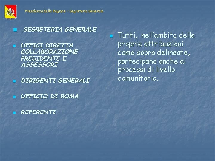 Presidenza della Regione – Segreteria Generale n n SEGRETERIA GENERALE UFFICI DIRETTA COLLABORAZIONE PRESIDENTE