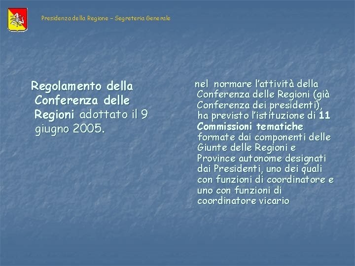 Presidenza della Regione – Segreteria Generale Regolamento della Conferenza delle Regioni adottato il 9