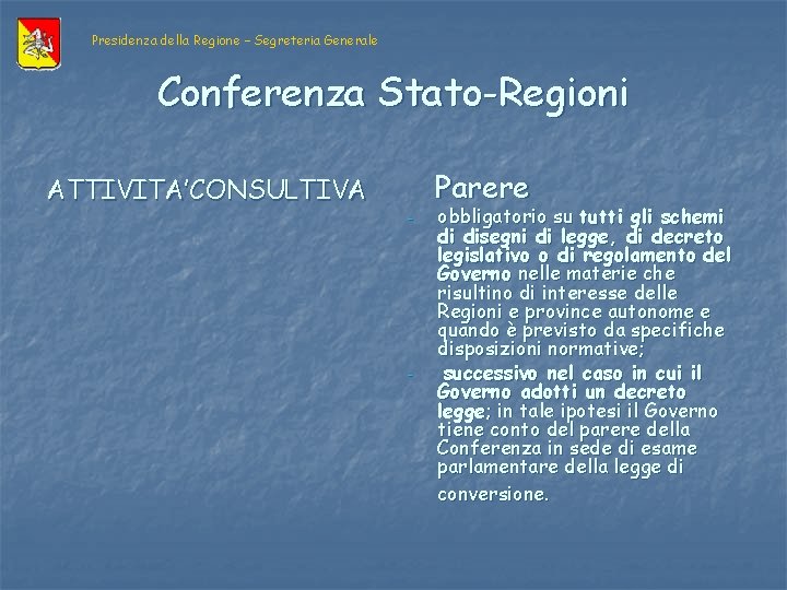 Presidenza della Regione – Segreteria Generale Conferenza Stato-Regioni Parere ATTIVITA’CONSULTIVA - - obbligatorio su