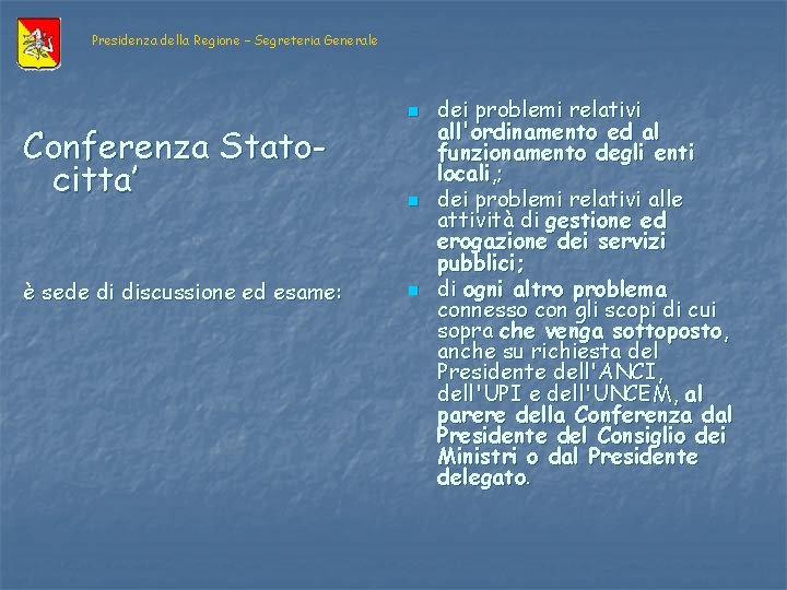 Presidenza della Regione – Segreteria Generale Conferenza Statocitta’ è sede di discussione ed esame: