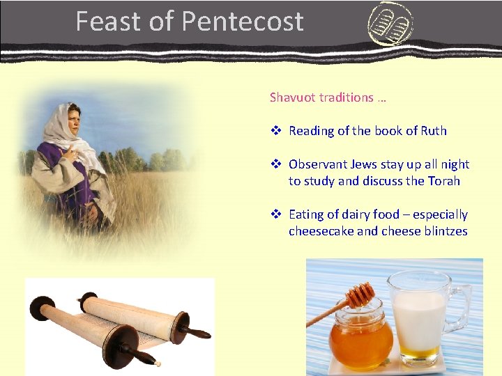 Feast of Pentecost Shavuot traditions … v Reading of the book of Ruth v