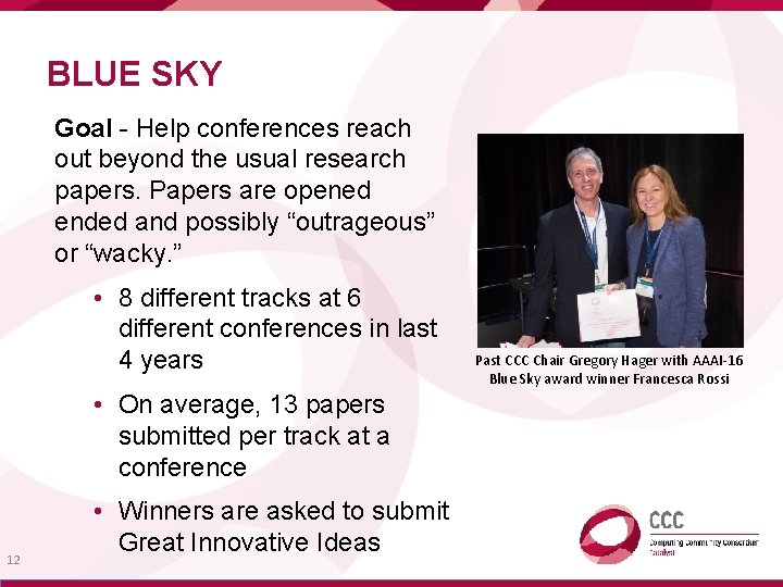 BLUE SKY Goal - Help conferences reach out beyond the usual research papers. Papers