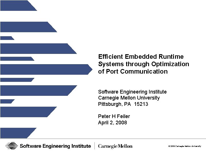 Efficient Embedded Runtime Systems through Optimization of Port Communication Software Engineering Institute Carnegie Mellon