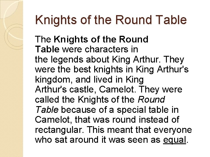 Knights of the Round Table The Knights of the Round Table were characters in
