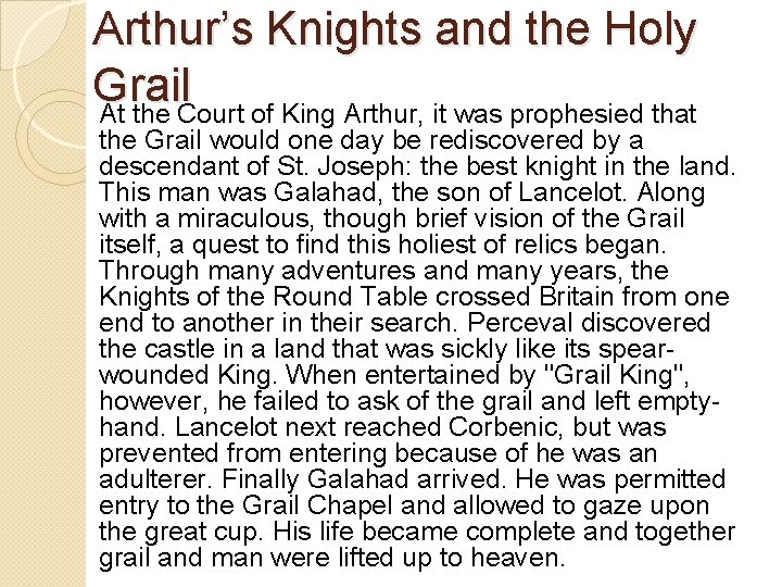 Arthur’s Knights and the Holy Grail At the Court of King Arthur, it was
