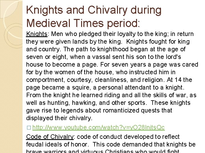 Knights and Chivalry during Medieval Times period: Knights: Men who pledged their loyalty to