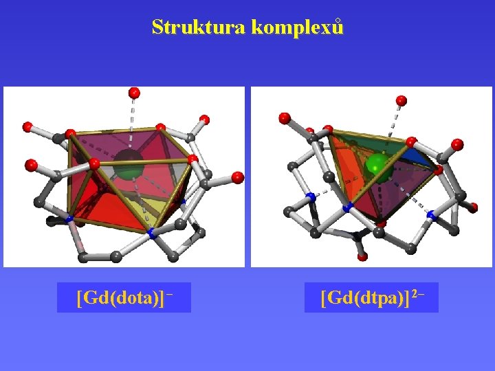 Struktura komplexů [ Gd (dota)] – [ Gd (dtpa)] 2– 