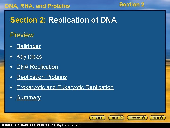 DNA, RNA, and Proteins Section 2: Replication of DNA Preview • Bellringer • Key
