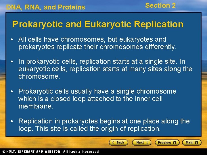DNA, RNA, and Proteins Section 2 Prokaryotic and Eukaryotic Replication • All cells have