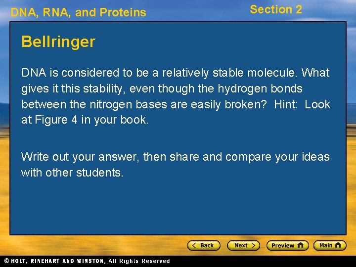 DNA, RNA, and Proteins Section 2 Bellringer DNA is considered to be a relatively