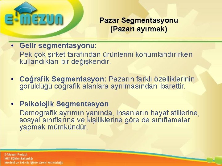 Pazar Segmentasyonu (Pazarı ayırmak) • Gelir segmentasyonu: Pek çok şirket tarafından ürünlerini konumlandırırken kullandıkları