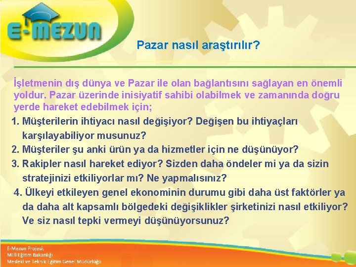 Pazar nasıl araştırılır? İşletmenin dış dünya ve Pazar ile olan bağlantısını sağlayan en önemli