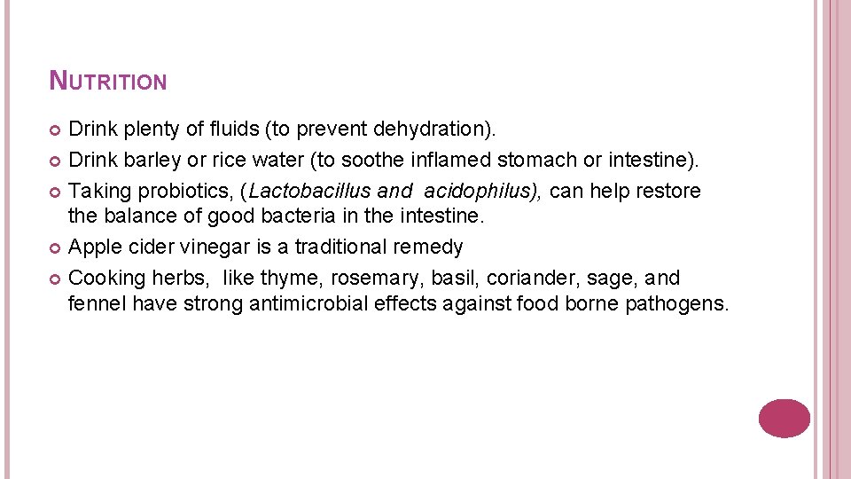 NUTRITION Drink plenty of fluids (to prevent dehydration). Drink barley or rice water (to