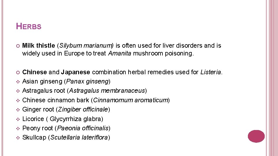 HERBS Milk thistle (Silybum marianum) is often used for liver disorders and is widely