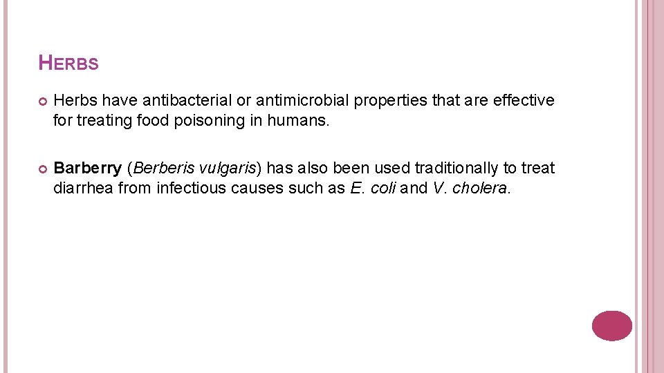 HERBS Herbs have antibacterial or antimicrobial properties that are effective for treating food poisoning