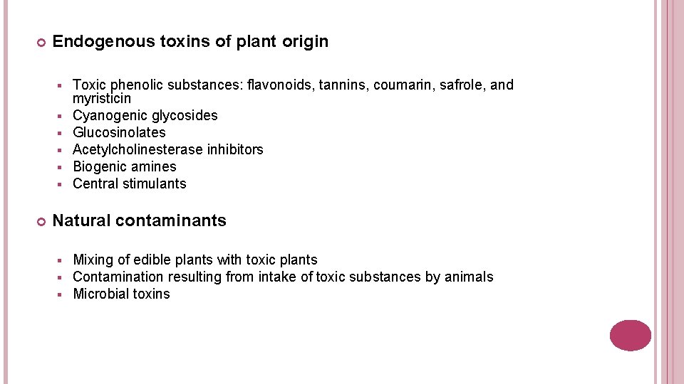  Endogenous toxins of plant origin § § § Toxic phenolic substances: flavonoids, tannins,