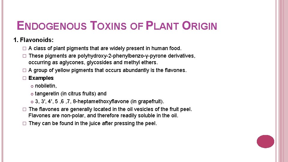 ENDOGENOUS TOXINS OF PLANT ORIGIN 1. Flavonoids: � � � A class of plant