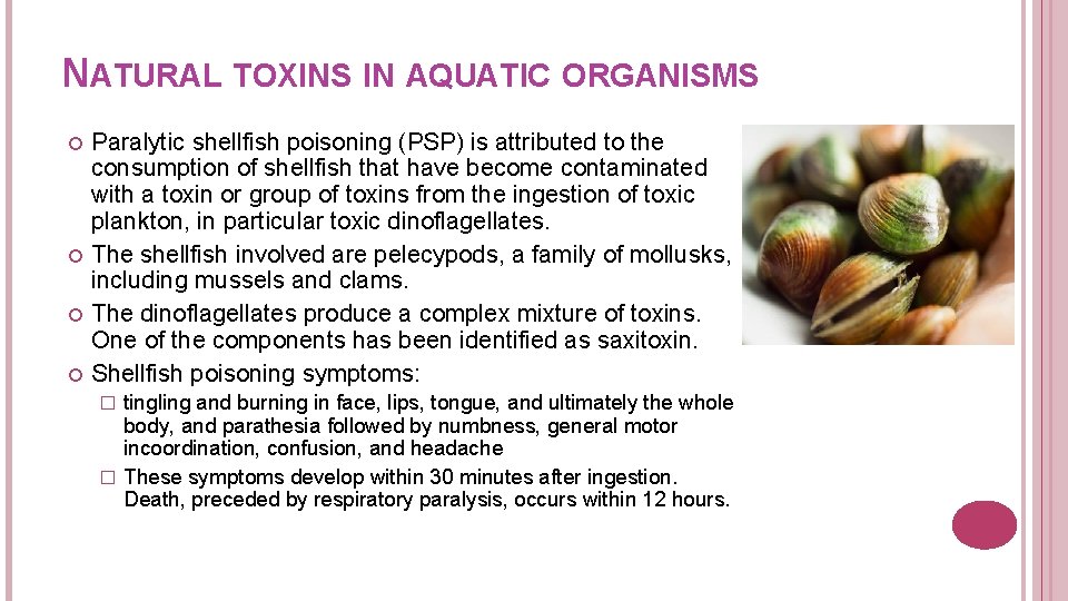 NATURAL TOXINS IN AQUATIC ORGANISMS Paralytic shellfish poisoning (PSP) is attributed to the consumption