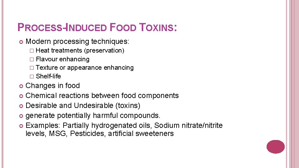 PROCESS-INDUCED FOOD TOXINS: Modern processing techniques: � Heat treatments (preservation) � Flavour enhancing �