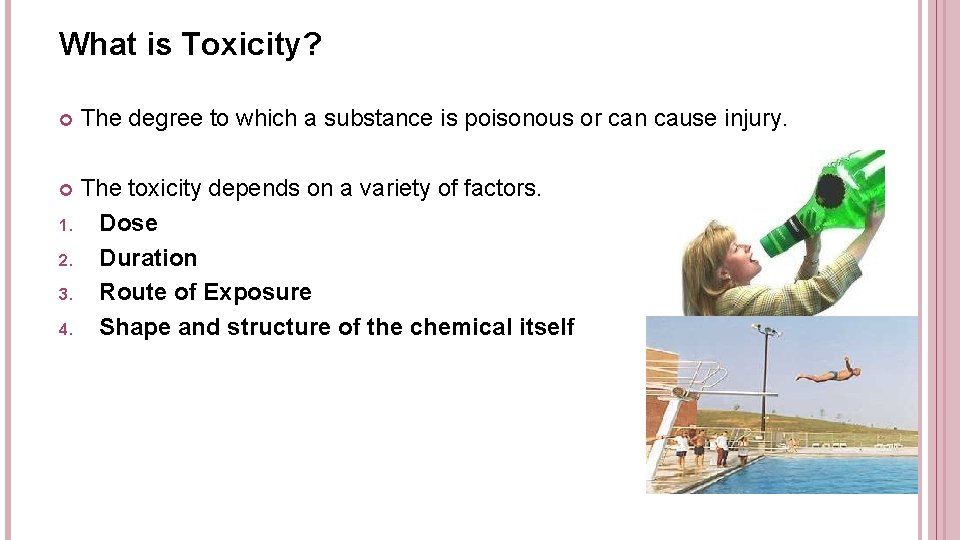 What is Toxicity? The degree to which a substance is poisonous or can cause