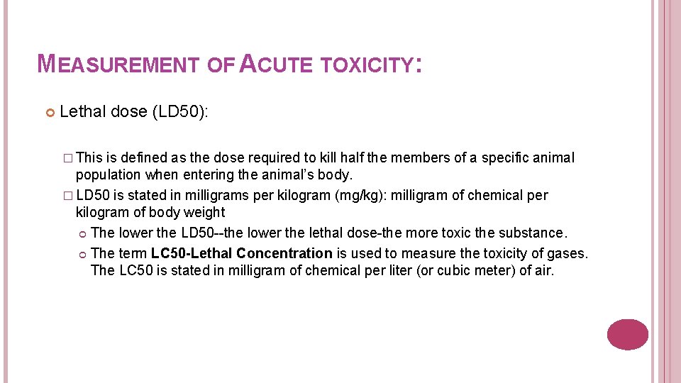 MEASUREMENT OF ACUTE TOXICITY: Lethal � This dose (LD 50): is defined as the