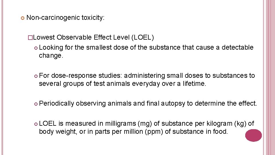  Non-carcinogenic toxicity: �Lowest Observable Effect Level (LOEL) Looking for the smallest dose of