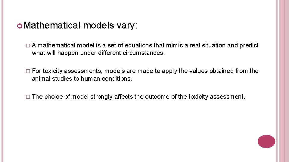  Mathematical models vary: �A mathematical model is a set of equations that mimic