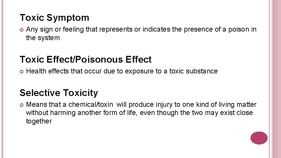 Toxic Symptom Any sign or feeling that represents or indicates the presence of a