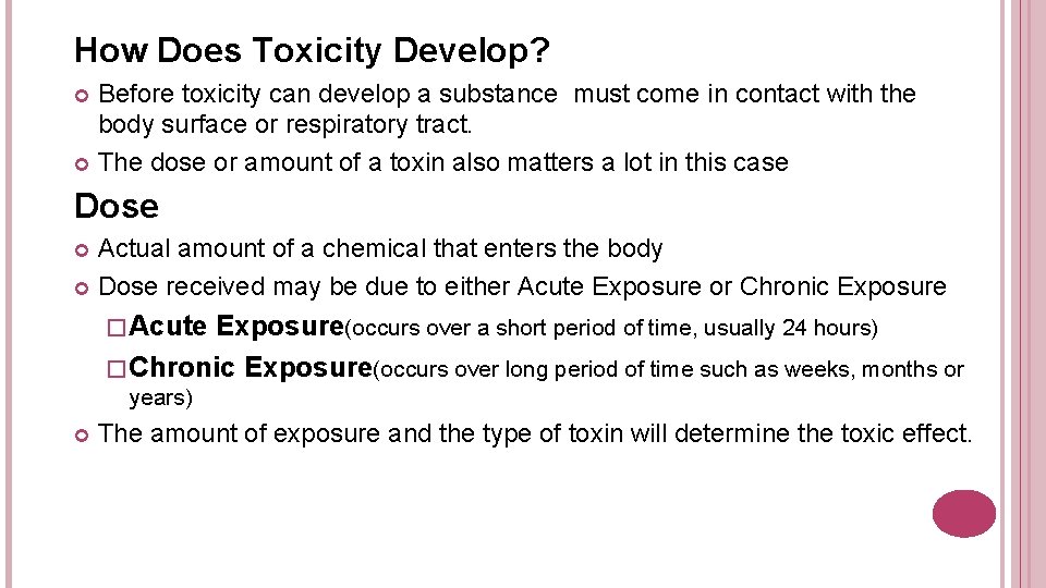 How Does Toxicity Develop? Before toxicity can develop a substance must come in contact