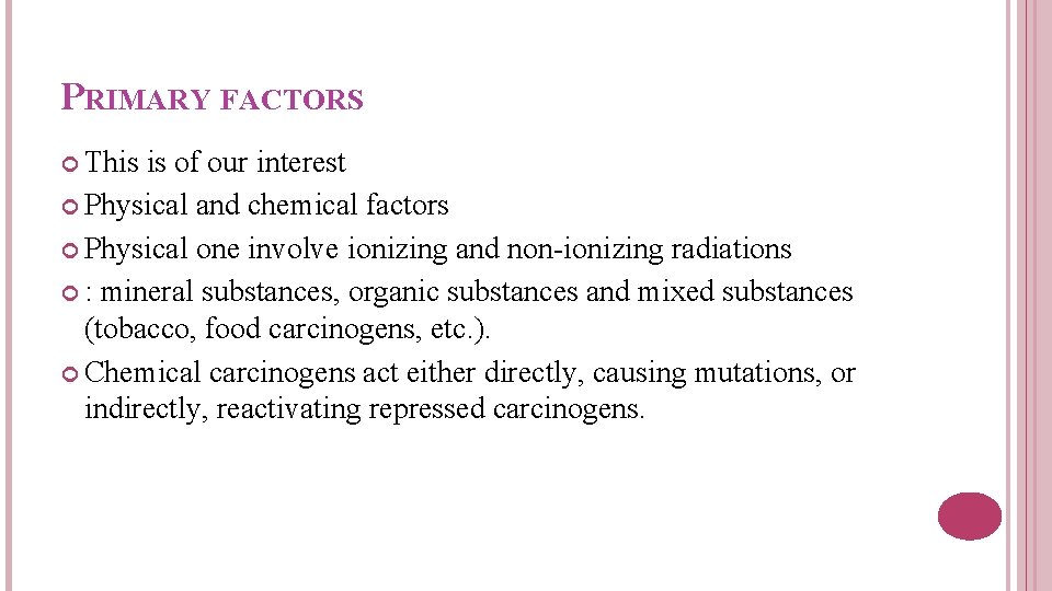 PRIMARY FACTORS This is of our interest Physical and chemical factors Physical one involve