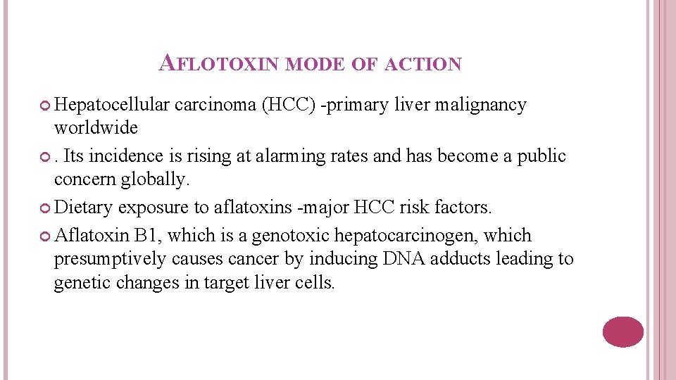 AFLOTOXIN MODE OF ACTION Hepatocellular carcinoma (HCC) -primary liver malignancy worldwide . Its incidence