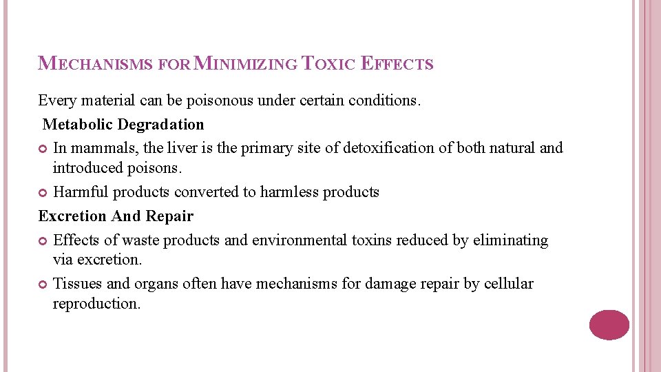 MECHANISMS FOR MINIMIZING TOXIC EFFECTS Every material can be poisonous under certain conditions. Metabolic