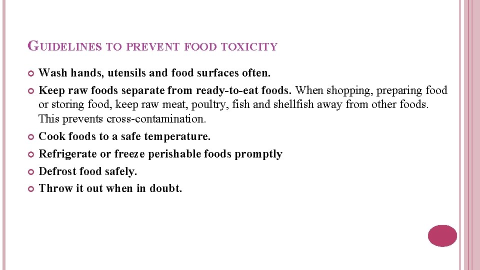 GUIDELINES TO PREVENT FOOD TOXICITY Wash hands, utensils and food surfaces often. Keep raw