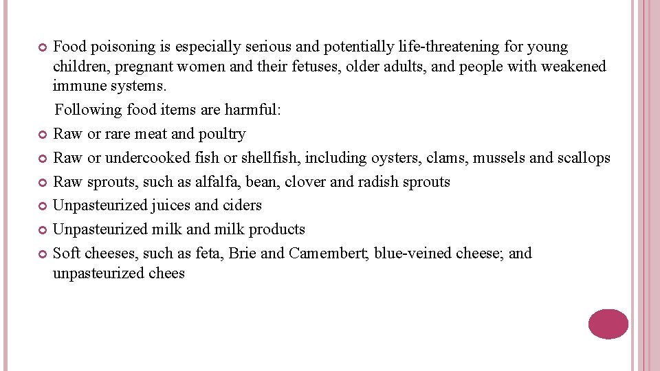 Food poisoning is especially serious and potentially life-threatening for young children, pregnant women and