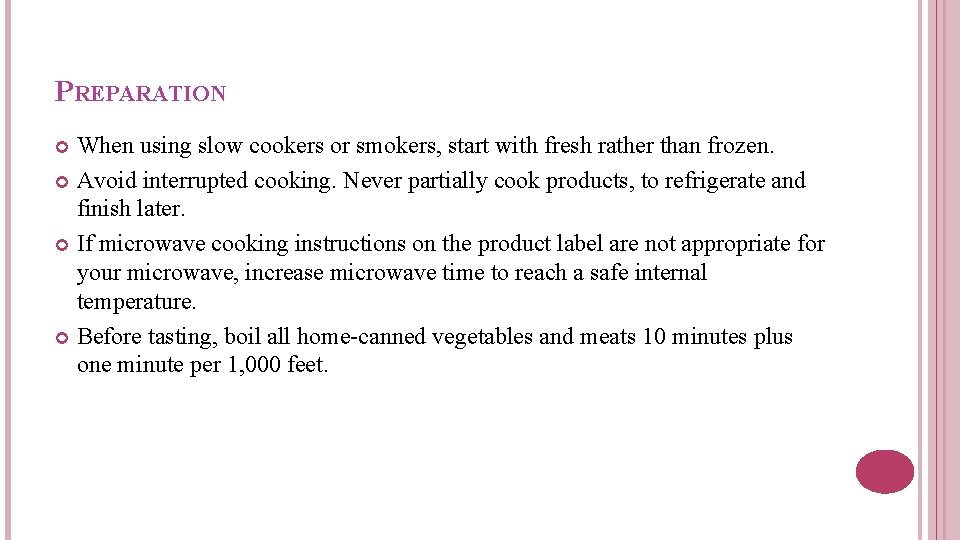 PREPARATION When using slow cookers or smokers, start with fresh rather than frozen. Avoid