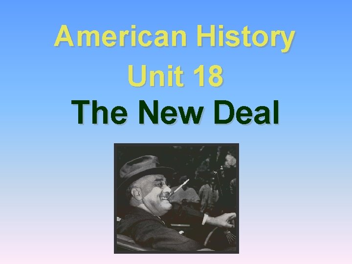 American History Unit 18 The New Deal 