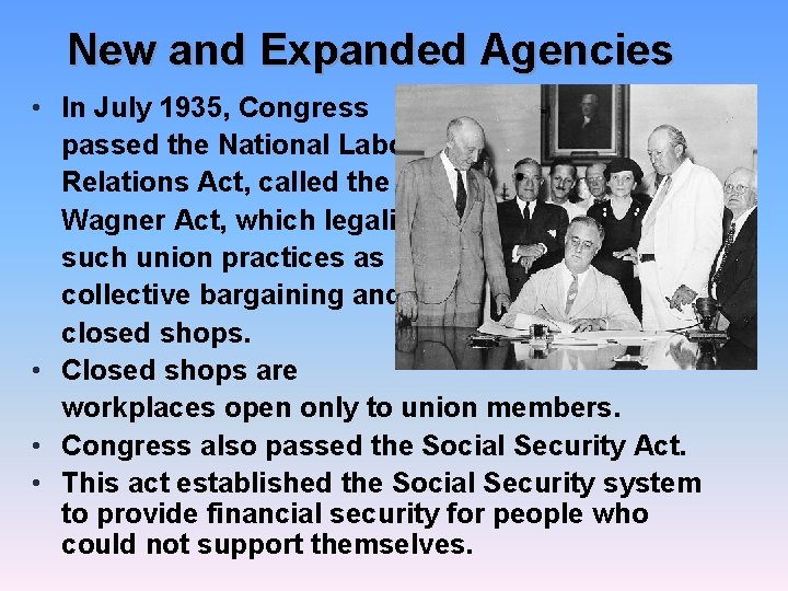 New and Expanded Agencies • In July 1935, Congress passed the National Labor Relations