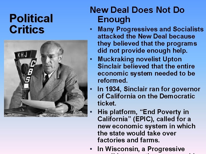 Political Critics New Deal Does Not Do Enough • Many Progressives and Socialists attacked