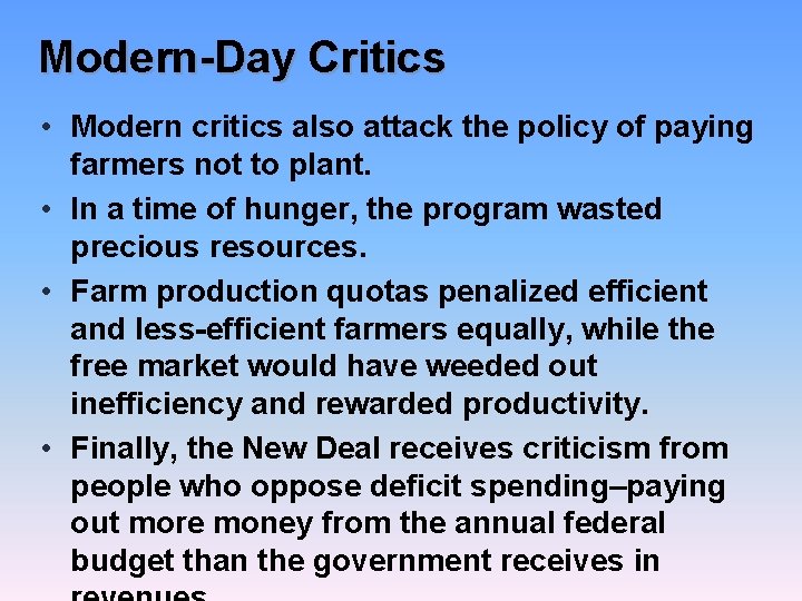 Modern-Day Critics • Modern critics also attack the policy of paying farmers not to