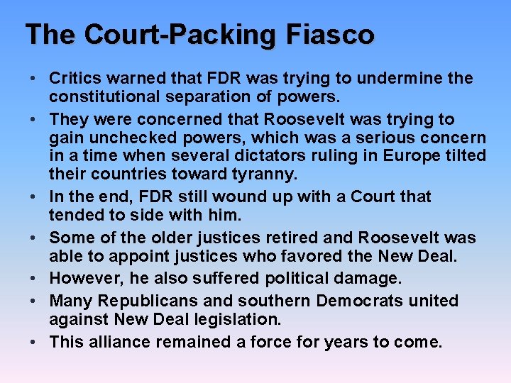 The Court-Packing Fiasco • Critics warned that FDR was trying to undermine the constitutional